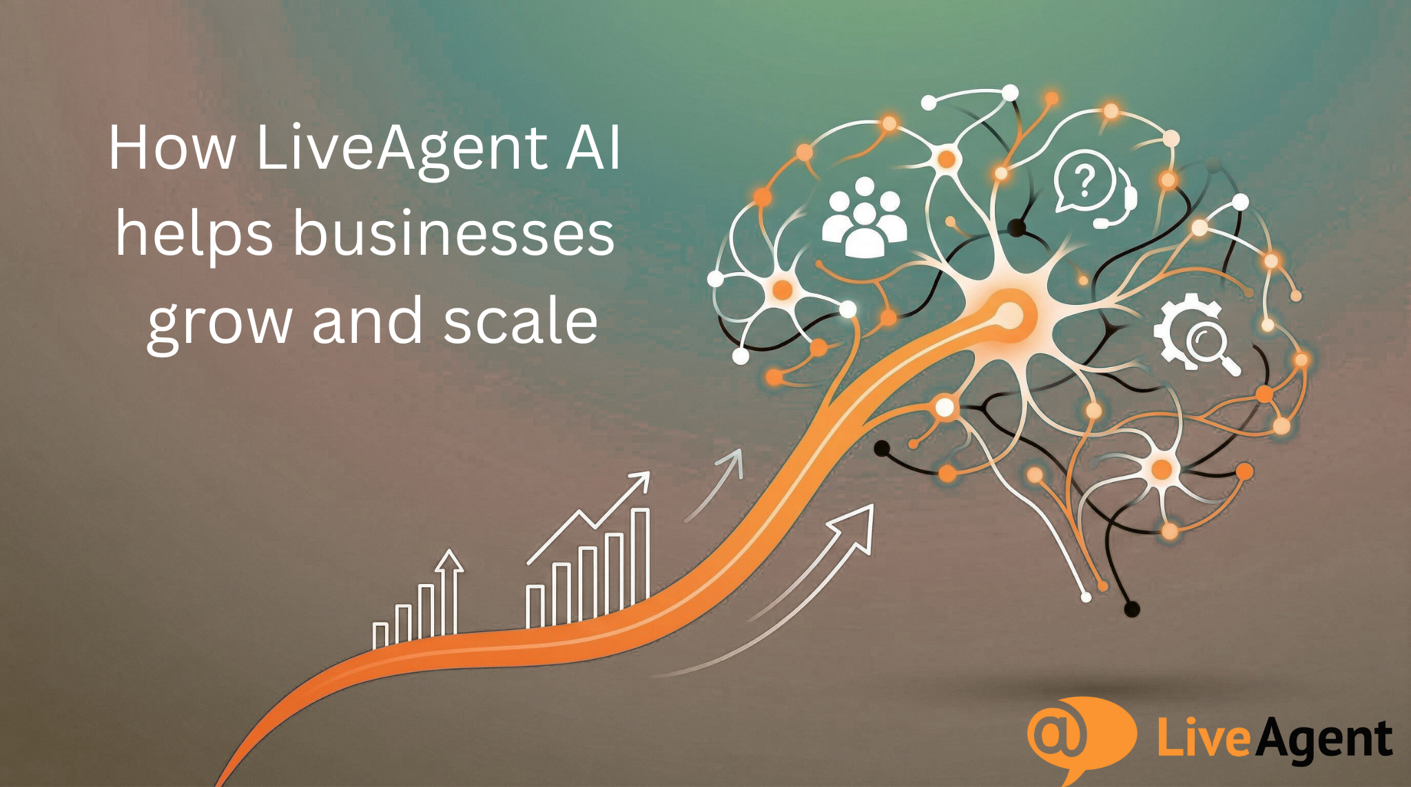 How LiveAgent AI helps businesses grow and scale